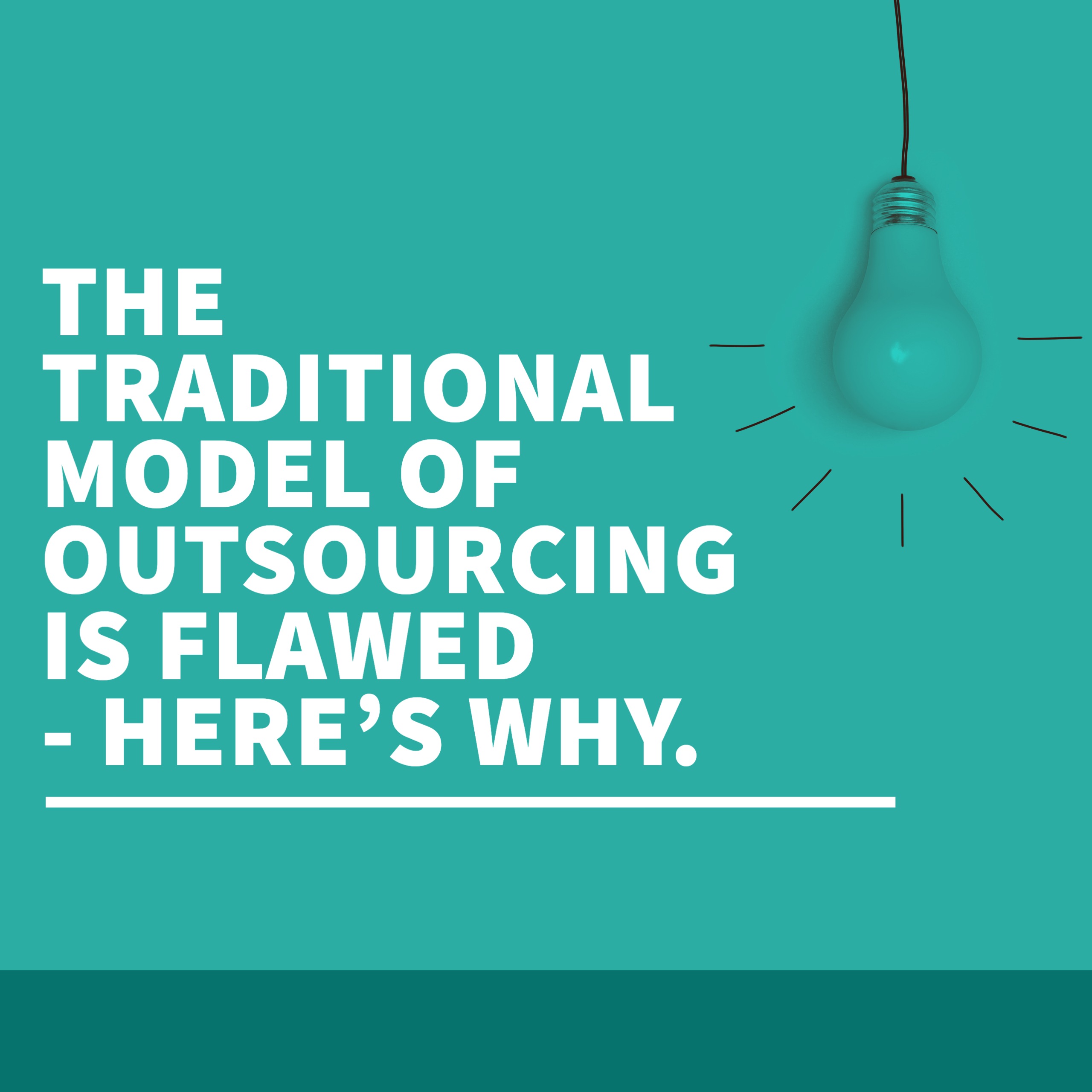 Traditional outsourcing is broken text on a blue background with a lightbulb.